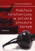Podsłuch telefoniczny w polskim procesie karnym