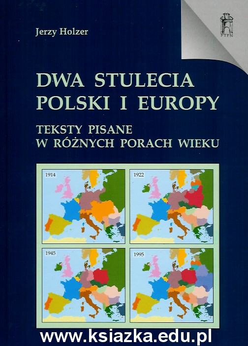 Dwa stulecia Polski i Europy. Teksty pisane w różnych porach wieku