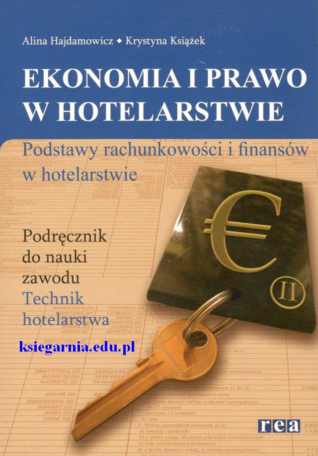 Ekonomia i prawo w hotelarstwie. Podstawy rachunkowości i finansów w hotelarstwie. Podręcznik