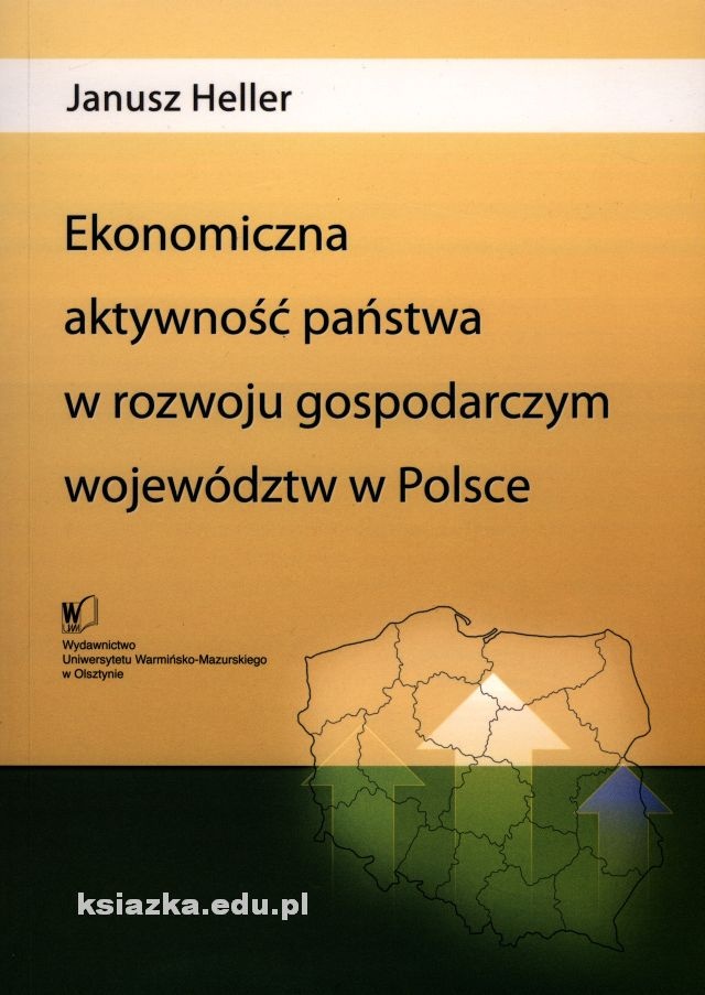 Ekonomiczna aktywność państwa w rozwoju gospodarczym województw w Polsce
