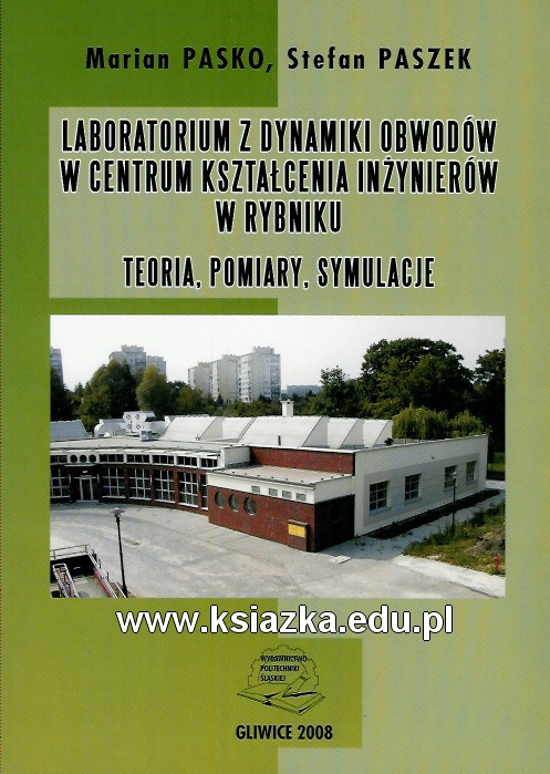 Laboratorium z dynamiki obwodów w centrum kształcenia inżynierów w Rybniku. Teoria, pomiary, symulacje.