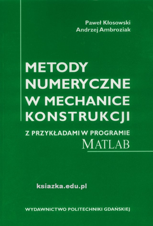 Metody numeryczne w mechanice konstrukcji z przykładami w programie MATLAB