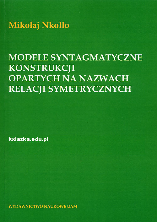Modele syntagmatyczne konstrukcji opartych na nazwach relacji symetrycznych  