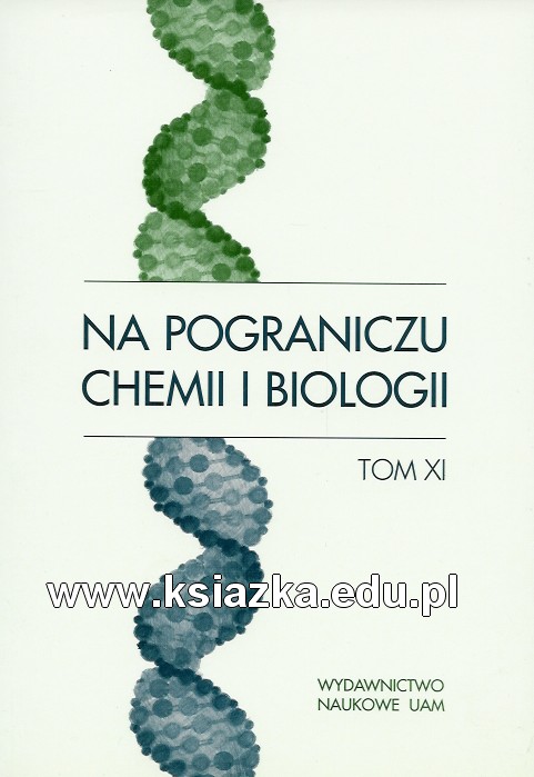 Na pograniczu chemii i biologii, tom XI