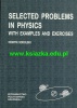 Selected problems in physics with examples and exercises