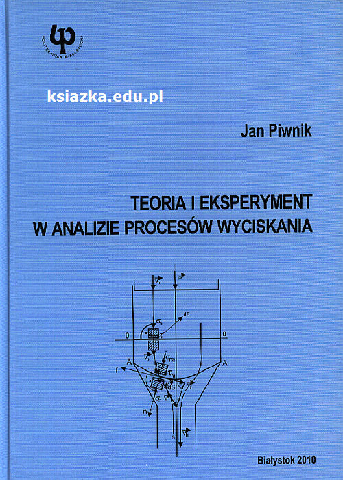 Teoria i eksperyment w analizie procesów wyciskania 