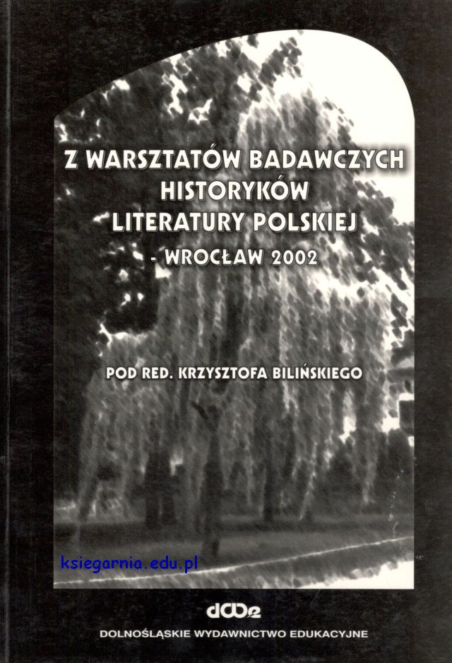 Z warsztatów badawczych historyków literatury polskiej - Wrocław 2002